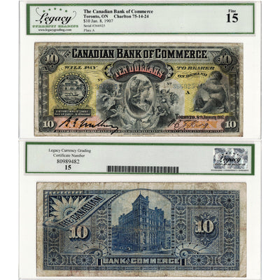 $10 1907 Canadian Bank of Commerce Chartered Note #75-14-25-4 - Legacy F-15