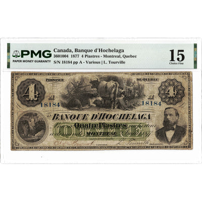 Front face view of an 1877 Banque d'Hochelaga 4 Piastres chartered banknote, highlighting the historical design vignettes and PMG F-15 grading details.